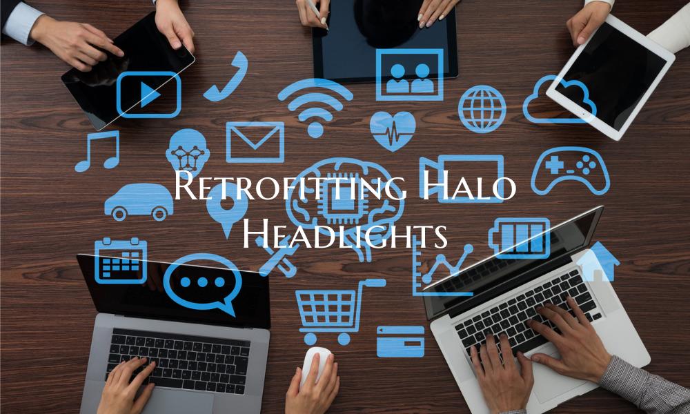 Retrofitting Halo Headlights